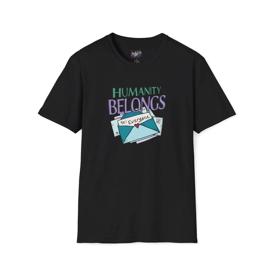 Black T-shirt featuring "Humanity" in green letters above "Belongs" in purple lettering. An illustrated envelope with "To: Everyone" and a heart seal are below, promoting inclusivity.