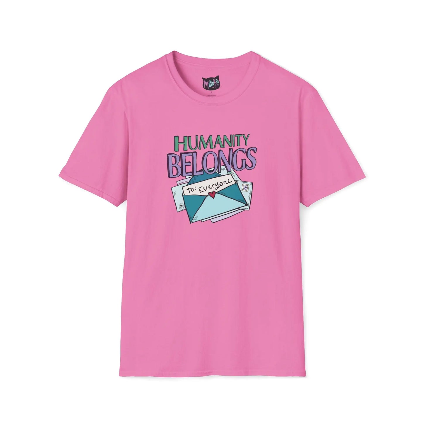 Pink T-shirt featuring "Humanity" in green letters above "Belongs" in purple lettering. An illustrated envelope with "To: Everyone" and a heart seal are below, promoting inclusivity.