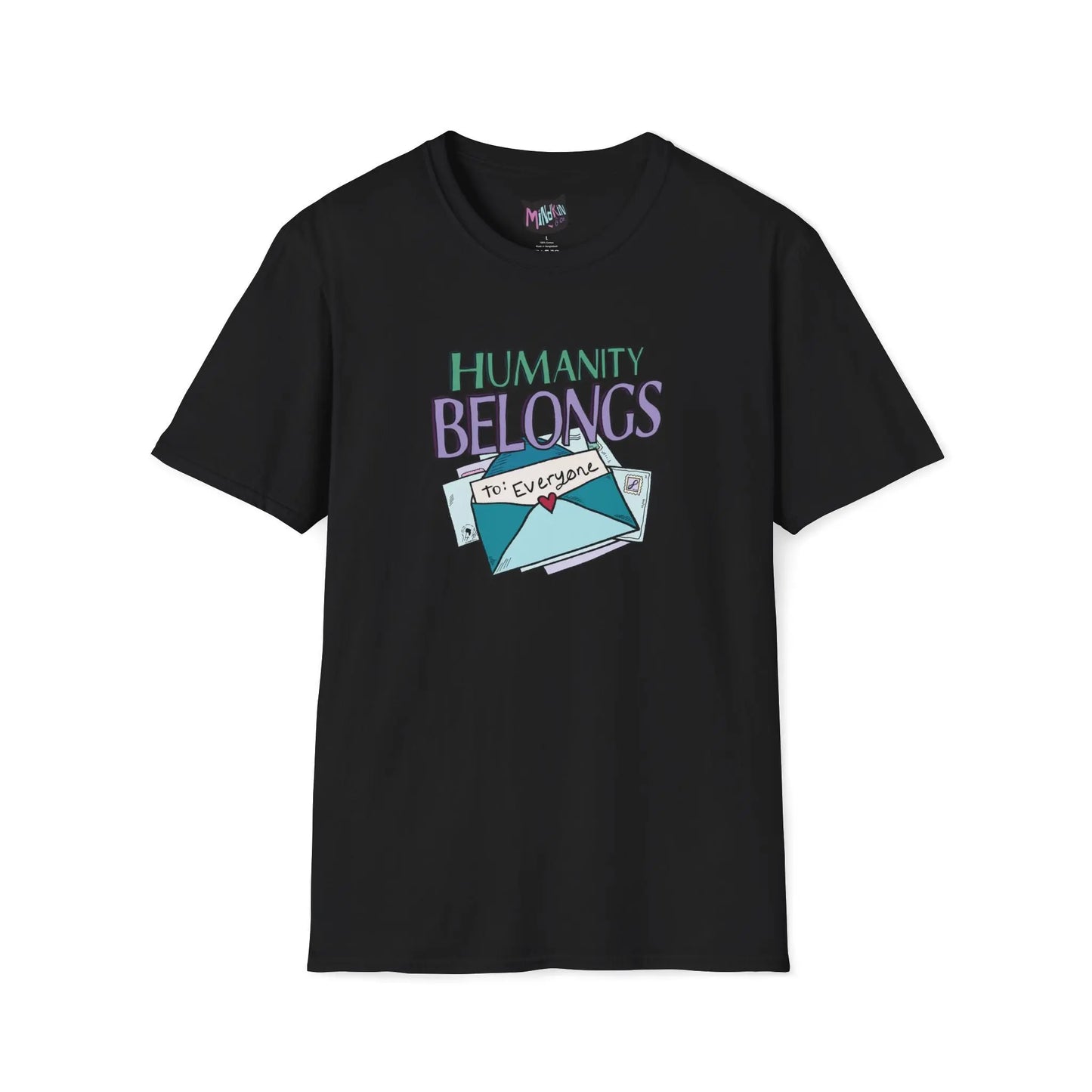 Black T-shirt featuring "Humanity" in green letters above "Belongs" in purple lettering. An illustrated envelope with "To: Everyone" and a heart seal are below, promoting inclusivity.