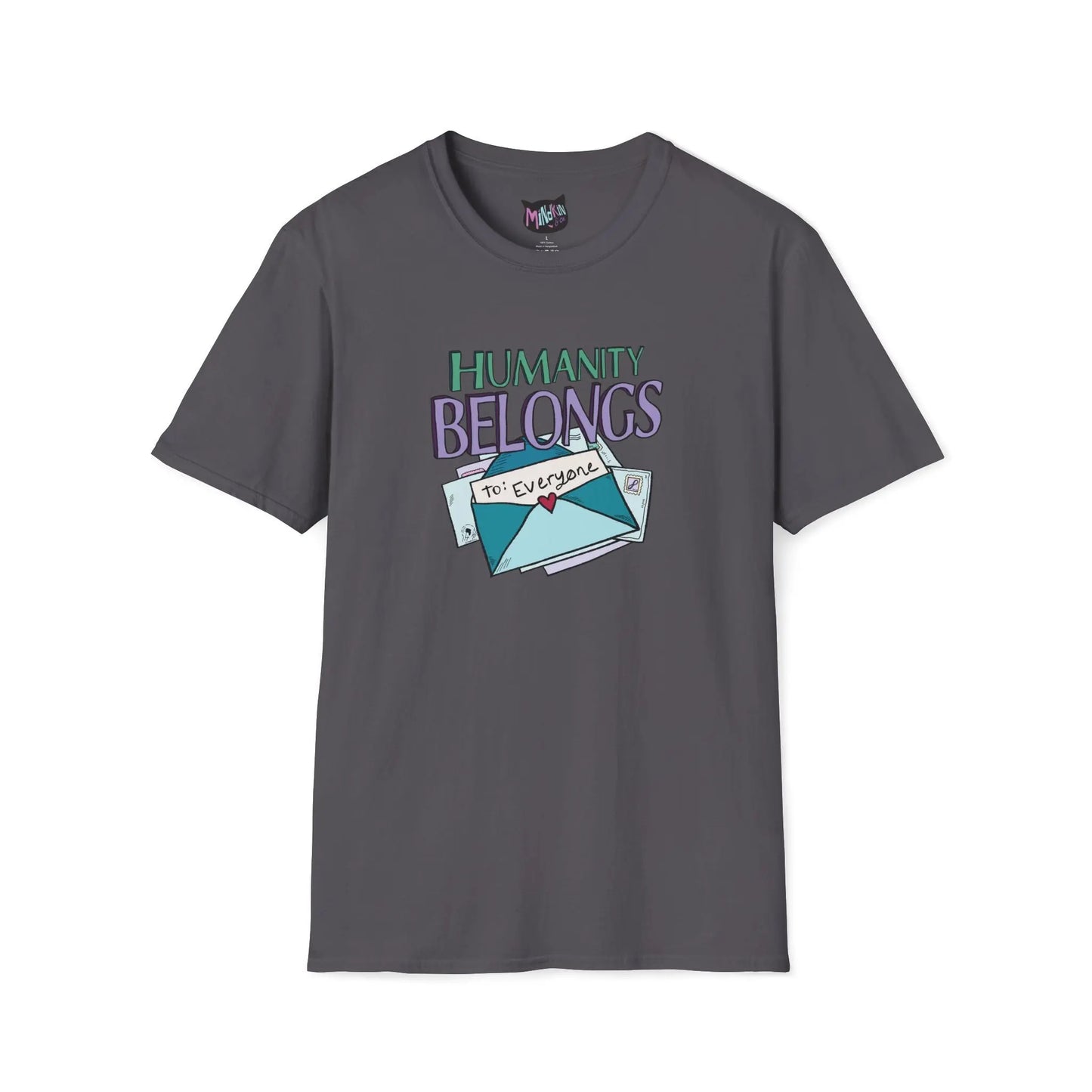 Gray T-shirt featuring "Humanity" in green letters above "Belongs" in purple lettering. An illustrated envelope with "To: Everyone" and a heart seal are below, promoting inclusivity.