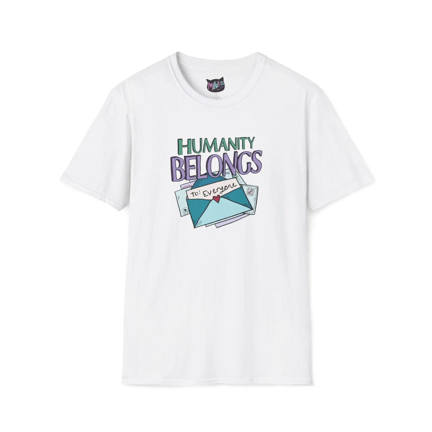 White T-shirt featuring "Humanity" in green letters above "Belongs" in purple lettering. An illustrated envelope with "To: Everyone" and a heart seal are below, promoting inclusivity.